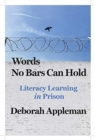 Image for Words No Bars Can Hold : Literacy Learning in Prison