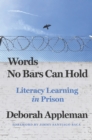 Image for Words no bars can hold: literacy learning in prison