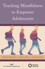 Image for Teaching Mindfulness to Empower Adolescents