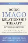 Image for Doing Imago Relationship Therapy in the Space-Between: A Clinician&#39;s Guide