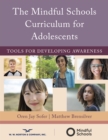 Image for The Mindful Schools Curriculum for Adolescents: Tools for Developing Awareness