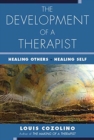 Image for The development of a therapist  : healing others, healing self