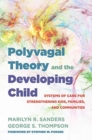 Image for Polyvagal theory and the developing child  : systems of care for strengthening kids, families, and communities