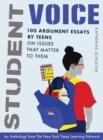 Image for Student Voice : 100 Argument Essays by Teens on Issues That Matter to Them
