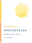 Image for Morning meditations  : daily reflections to awaken your power to change