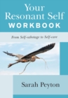 Image for Your Resonant Self Workbook: From Self-sabotage to Self-care