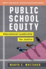 Image for Public school equity  : educational leadership for justice