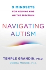 Image for Navigating autism  : 9 mindsets for helping kids on the spectrum