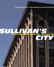 Image for Sullivan&#39;s City : The Meaning of Ornament for Louis Sullivan