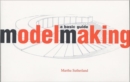 Image for Model making  : a basic guide