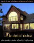 Image for Residential Windows - A Guide to New Technologies &amp; Energy Performance 2e