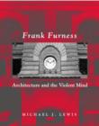 Image for Frank Furness : Architecture and the Violent Mind