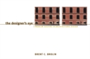 Image for The designer&#39;s eye  : visual problem-solving in architecture