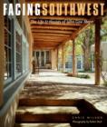 Image for Facing southwest  : the life and houses of John Gaw Meem