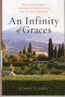 Image for An infinity of graces  : Cecil Ross Pinsent, an English architect in the Italian landscape