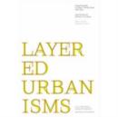 Image for Layered Urbanisms