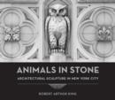 Image for Animals in stone  : architectural sculpture in New York City