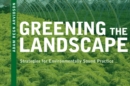 Image for Greening the Landscape: Strategies for Environmentally Sound Practice