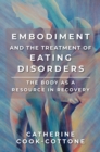 Image for Embodiment and the treatment of eating disorders: the body as a resource in recovery