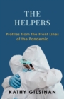 Image for The Helpers: Profiles from the Front Lines of the Pandemic