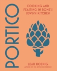 Image for Portico  : cooking and feasting in Rome&#39;s Jewish kitchen