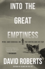 Image for Into the Great Emptiness: Peril and Survival on the Greenland Ice Cap