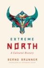 Image for Extreme North: A Cultural History