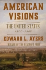 Image for American visions  : the United States, 1800-1860