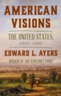 Image for American visions: the United States, 1800-1860