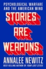 Image for Stories Are Weapons : Psychological Warfare and the American Mind