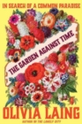 Image for The Garden Against Time - In Search of a Common Paradise
