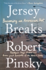 Image for Jersey breaks: becoming an American poet