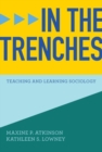 Image for In the Trenches : Teaching and Learning Sociology