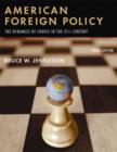 Image for American foreign policy  : the dynamics of choice in the 21st century