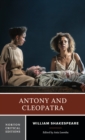 Image for Antony and Cleopatra  : authoritative text, sources, analogues, and contexts, criticism, adaptations, rewritings, and appropriations
