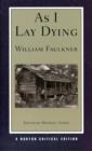 Image for As I lay dying  : authoritative text, backgrounds and contexts, criticism