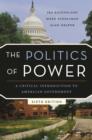 Image for The Politics of Power : A Critical Introduction to American Government