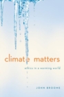 Image for Climate matters  : ethics in a warming world