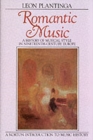 Image for Romantic Music : A History of Musical Style in Nineteenth-Century Europe