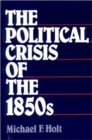 Image for The Political Crisis of the 1850s