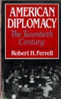 Image for American Diplomacy : The Twentieth Century