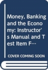 Image for Instructor&#39;s Manual and Test Bank : for Money, Banking, and the Economy, Sixth Edition