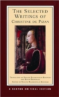Image for The Selected Writings of Christine de Pizan : A Norton Critical Edition