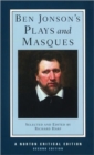 Image for Ben Jonson&#39;s plays and masques  : authoritative texts of Volpone, Epicoene, The alchemist, The masque of blackness, Mercury vindicated from the alchemists at court, Pleasure reconciled to virtue