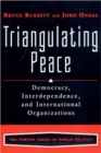 Image for Triangulating Peace : Democracy, Interdependence, and International Organizations