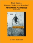 Image for Study guide [for] Abnormal psychology, fourth edition [by] David L. Rosenhan, Elaine Walker, and Martin E.P. Seligman