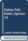 Image for Gallup Poll : Public Opinion 19