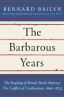 Image for The Barbarous Years : The Conflict of Civilizations, 1600-1675