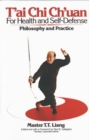 Image for T&#39;Ai Chi Ch&#39;uan for Health and Self-Defense : Philosophy and Practice