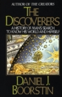 Image for The Discoverers : A History of Man&#39;s Search to Know His World and Himself